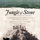 Jungle of Stone: The Extraordinary Journey of John L. Stephens and Frederick Catherwood, and the Discovery of the Lost Civilization of By William Carlsen, Paul Michael Garcia (Read by) Cover Image