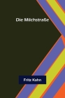 Die Milchstraße By Fritz Kahn Cover Image