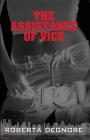 The Assistance of Vice By Roberta Degnore Cover Image