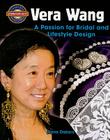 Vera Wang: A Passion for Bridal and Lifestyle Design (Crabtree Groundbreaker Biographies) Cover Image