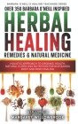 Over 350 Barbara O'Neill Inspired Herbal Healing Remedies & Natural Medicine: Holistic Approach to Organic Health, Natural Cures and Nutrition for Sus Cover Image