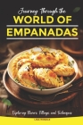 Journey Through the World of Empanadas: Exploring Flavors, Fillings, and Techniques Cover Image