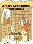 A Very Euphonium Christmas By Kenneth Friedrich Cover Image