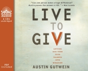 Live to Give: Let God Turn Your Talents into Miracles Cover Image