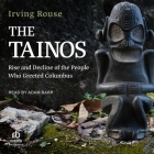 The Tainos: Rise and Decline of the People Who Greeted Columbus Cover Image