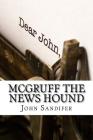 McGruff The News Hound: A Reporter's Notebook By John F. Sandifer Cover Image