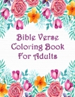 Bible Verse Coloring Book For Adults: Scripture Verses To Inspire As You Color John, Proverbs, Psalm And Others Cover Image