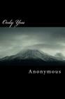 Only You By Anonymous Cover Image