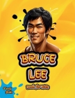 Bruce Lee Book for Kids: The biography of the greatest Martial Artist for children. Colored pages. By Verity Books Cover Image