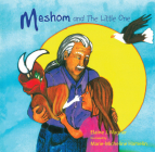 Meshom and the Little One By Elaine Wagner, Marie-Micheline Hamelin (Illustrator) Cover Image