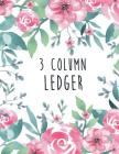 3 Column Ledger: Accounting Bookkeeping Notebook, Ledger Book for Bookkeeping, Accounting Ledger Notebook, Bookkeeping Record Book, Acc Cover Image