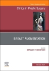 Breast Augmentation, an Issue of Clinics in Plastic Surgery: Volume 48-1 (Clinics: Surgery #48) Cover Image