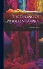 The Dyeing of Woollen Fabrics Cover Image