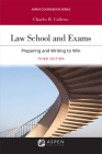 Law School Exams: Preparing and Writing to Win (Aspen Casebook) By Charles R. Calleros Cover Image