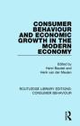 Consumer Behaviour and Economic Growth in the Modern Economy (Rle Consumer Behaviour) (Routledge Library Editions: Consumer Behaviour) Cover Image