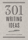 301 Writing Ideas -  Second Edition: Creative Prompts to Inspire (Creative Keepsakes #28) Cover Image