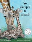 Yo siempre te amaré: I Will Always Love You By Brie Turns, Lisa Rasmussen (Illustrator) Cover Image