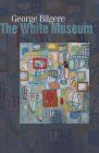 The White Museum By George Bilgere Cover Image