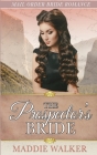 The Prospector's Bride: Mail Order Bride Romance By Maddie Walker Cover Image