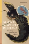 Agents of World Renewal: The Rise of Yonaoshi Gods in Japan By Takashi Miura Cover Image