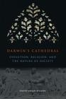 Darwin's Cathedral: Evolution, Religion, and the Nature of Society By David Wilson Cover Image