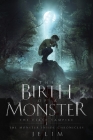 The Birth of a Monster By Jelim Cover Image