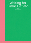Waiting for Omar Gatlato: A Survey of Contemporary Art from Algeria and Its Diaspora Cover Image