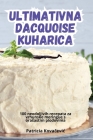 Ultimativna Dacquoise Kuharica By Patricia Kovačevic Cover Image