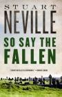 So Say the Fallen (The Belfast Novels #6) By Stuart Neville Cover Image