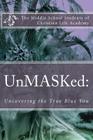 UnMASKed: : Uncovering the True Blue You By Middle School St Christian Life Academy Cover Image