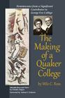 The Making of a Quaker College By Milo C. Ross, Hagen Dennis (Compiled by) Cover Image
