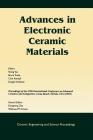 Advances in Electronic Ceramic Materials: A Collection of Papers Presented at the 29th International Conference on Advanced Ceramics and Composites, J (Ceramic Engineering and Science Proceedings #4) By Sheng Yao (Editor), Bruce A. Tuttle (Editor), Clive Randall (Editor) Cover Image