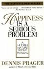 Happiness Is a Serious Problem: A Human Nature Repair Manual Cover Image