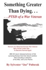 Something Greater Than Dying: PSTD of a War Veteran Cover Image