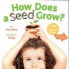 How Does a Seed Grow?: A Book with Foldout Pages By Sue Kim, Tilde (Photographer) Cover Image