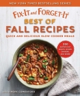 Fix-It and Forget-It Best of Fall Recipes: Quick and Delicious Slow Cooker Meals Cover Image