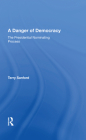 A Danger of Democracy: The Presidential Nominating Process By Terry Sanford Cover Image