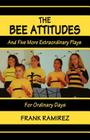 The Bee Attitudes: And Five More Extraordinary Plays By Frank Ramirez Cover Image