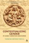 Contextualizing Gender in Early Christian Discourse: Thinking Beyond Thecla Cover Image