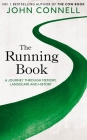 The Running Book: A Journey through Memory, Landscape and History By John Connell Cover Image