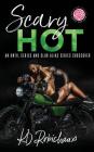 Scary Hot: An Until Series and Club Alias Series Crossover By Kayla Robichaux, Kd Robichaux Cover Image