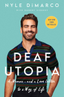 Deaf Utopia: A Memoir—and a Love Letter to a Way of Life By Nyle DiMarco, Robert Siebert Cover Image