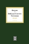 History of DeKalb County, Tennessee By Will T. Hale Cover Image