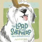 The Lord Is My Shepherd: Elton the Sheepdog Reads Psalm 23 Cover Image