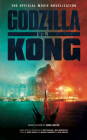 Godzilla vs. Kong: The Official Movie Novelization By Greg Keyes Cover Image