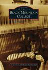 Black Mountain College (Images of America (Arcadia Publishing)) By Anne Chesky Smith, Heather South Cover Image