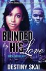 Blinded by his Love: Foolish Heart By Destiny Skai Cover Image