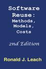 Software Reuse, Second Edition: Methods, Models, Costs By Ronald J. Leach Cover Image