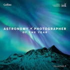 Astronomy Photographer of the Year: Collection 4 By Royal Observatory Greenwich Cover Image