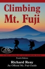 Climbing Mt. Fuji: A Complete Guidebook (4th Edition) By Richard Reay Cover Image